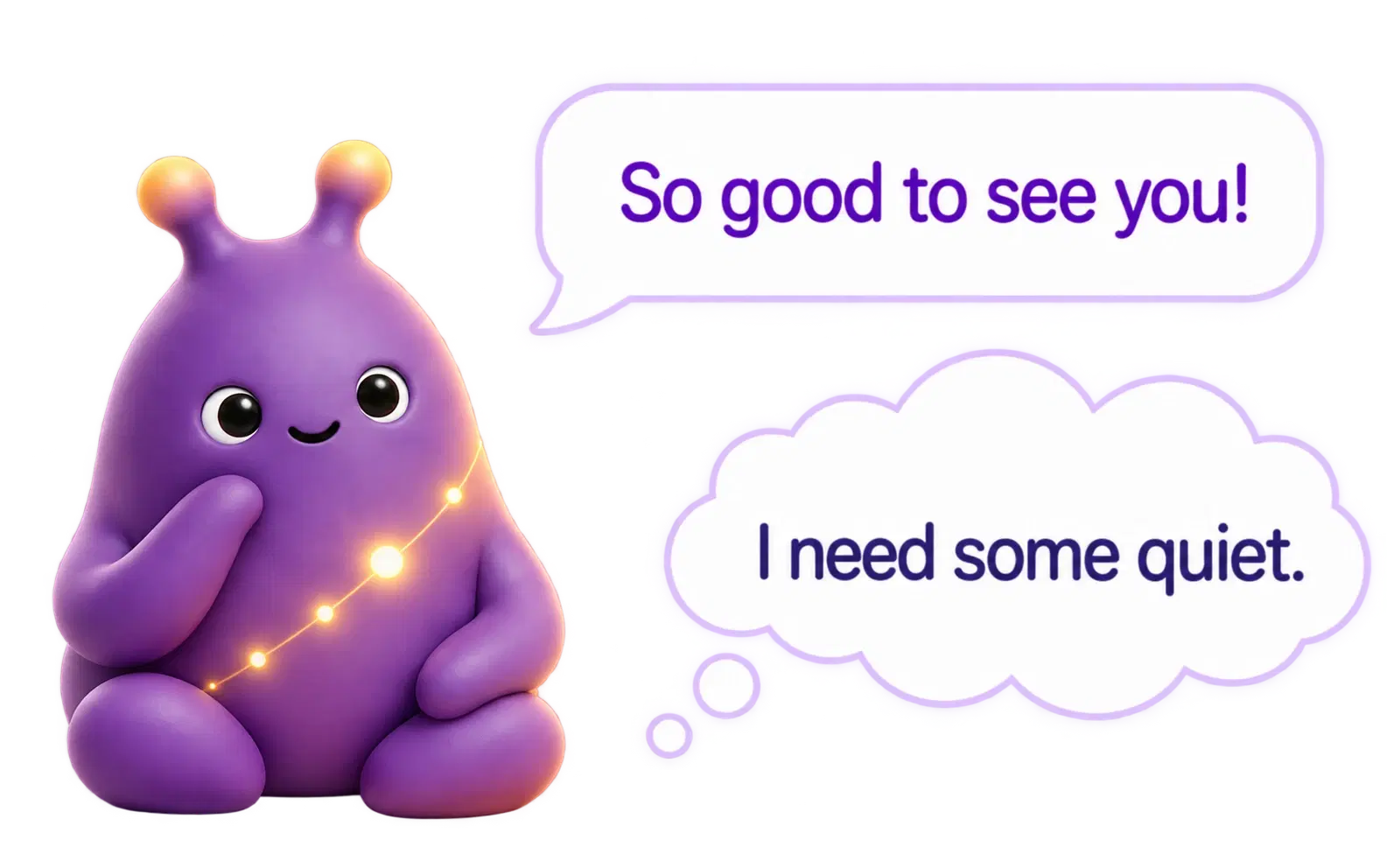 The TraitTune Companion saying “So good to see you!” while thinking “I need some quiet.”